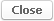 close