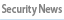 Security News